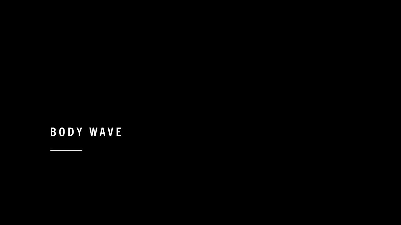 BODY WAVE
