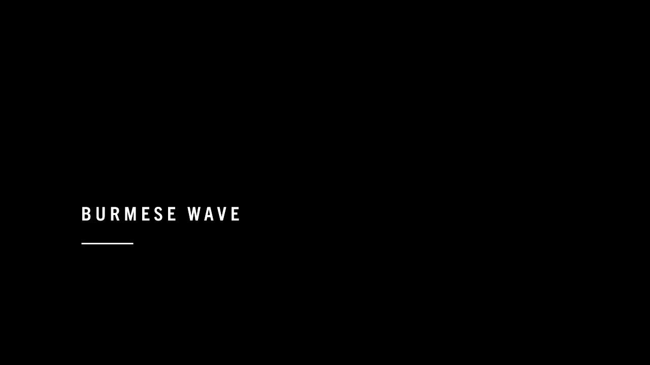 BURMESE WAVE